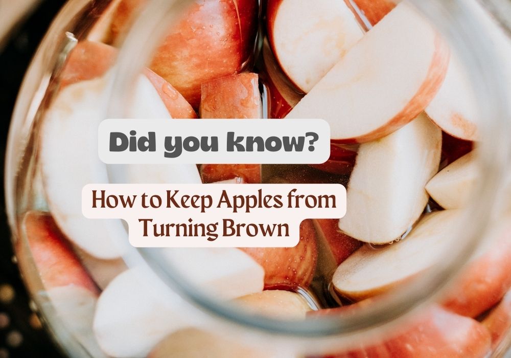 How to keep apples from browning