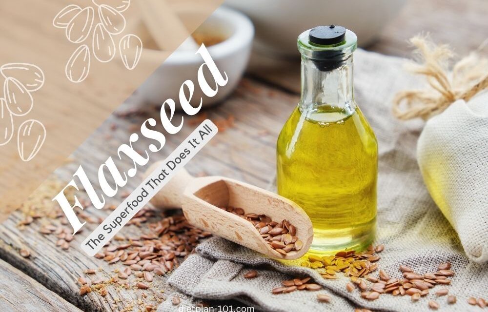 Flaxseed: The Superfood That Does It All